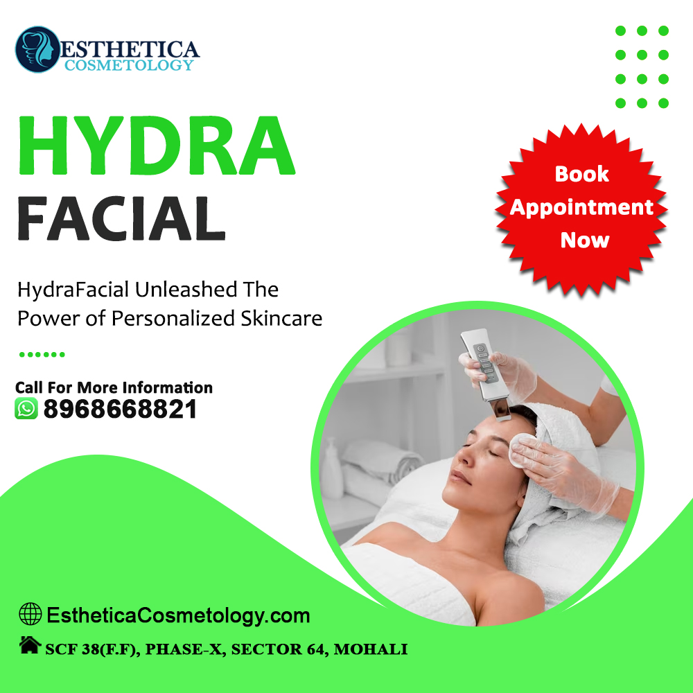 Best Treatment of Hydra Facial in Zirakpur